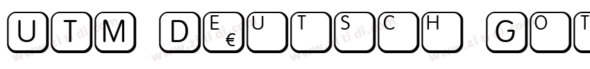 UTM Deutsch Gothic R字体转换